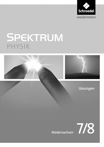 Spektrum Physik - Ausgabe 2013 für Niedersachsen: Lösungen 7 / 8 von Westermann Bildungsmedien Verlag GmbH