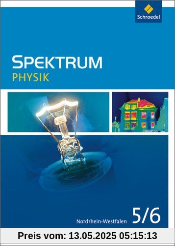 Spektrum Physik SI - Ausgabe 2009 für Nordrhein-Westfalen: Schülerband 5 / 6: Ausgabe 2007 Spektrum Physik SI - Ausgabe 2009 für Nordrhein-Westfalen: Schülerband 5 / 6: Ausgabe 2007