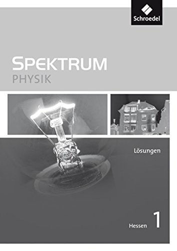 Spektrum Physik SI - Ausgabe 2011 für Hessen: Lösungen 1 von Westermann Bildungsmedien Verlag GmbH