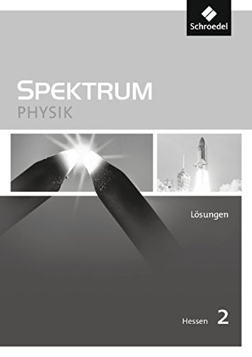 Spektrum Physik SI - Ausgabe 2011 für Hessen: Lösungen 2 von Schroedel