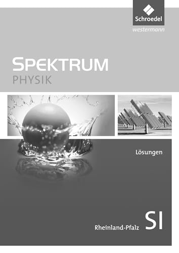 Spektrum Physik SI - Ausgabe 2016 für Rheinland-Pfalz: Lösungen SI: Sekundarstufe 1 - Ausgabe 2016