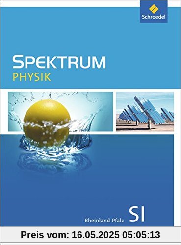 Spektrum Physik SI - Ausgabe 2016 für Rheinland-Pfalz: Schülerband SI Spektrum Physik SI - Ausgabe 2016 für Rheinland-Pfalz: Schülerband SI