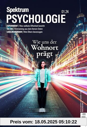 Spektrum Psychologie 1/2024 - Wie uns der Wohnort prägt Spektrum Psychologie 1/2024 - Wie uns der Wohnort prägt