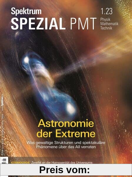 Spektrum Spezial - Astronomie der Extreme: Was gewaltige Strukturen und spektakuläre Phänomene über das All verraten (Spektrum Spezial - Physik, Mathematik, Technik)