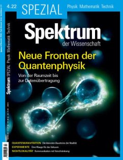 Spektrum Spezial - Neue Fronten der Quantenphysik von Spektrum der Wissenschaft