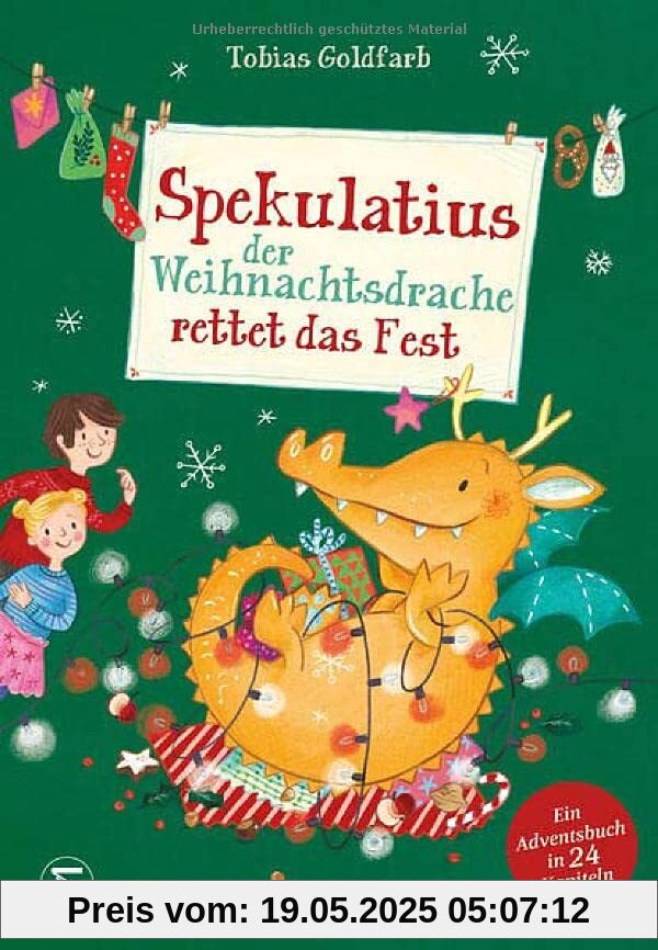 Spekulatius, der Weihnachtsdrache rettet das Fest: Ein Adventsbuch in 24 Kapiteln