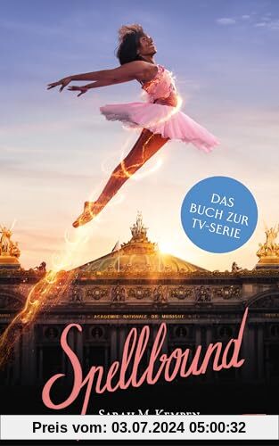 Spellbound – Verzaubert in Paris: Das Buch zur 1. TV-Staffel-Ausstrahlung ab November 2023 im KIKA und ZDF (Spellbound-Reihe, Band 1)