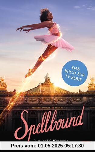 Spellbound – Verzaubert in Paris: Das Buch zur 1. TV-Staffel-Ausstrahlung ab November 2023 im KIKA und ZDF (Spellbound-Reihe, Band 1)