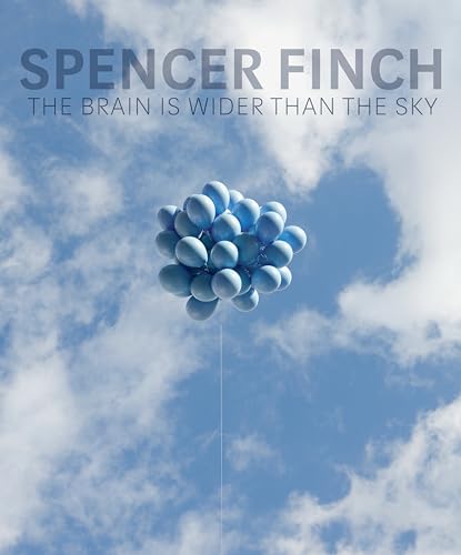 Spencer Finch: The Brain Is Wider Than the Sky Spencer Finch: The Brain Is Wider Than the Sky von Prestel