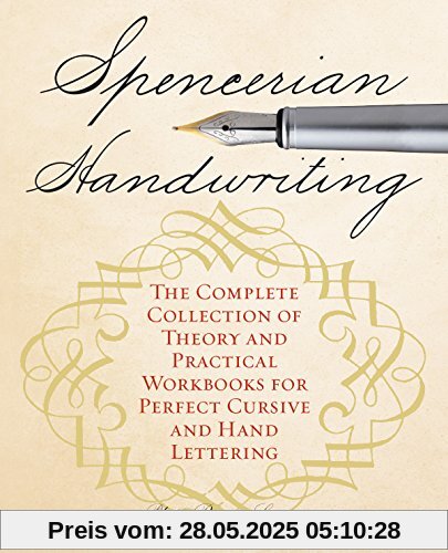 Spencerian Handwriting: The Complete Collection of Theory and Practical Workbooks for Perfect Cursive and Hand Lettering