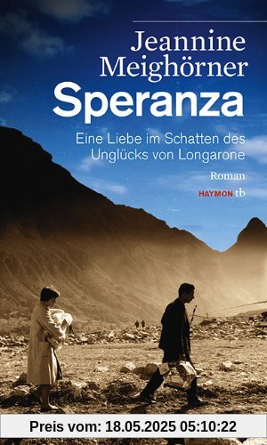 Speranza. Eine Liebe im Schatten des Unglücks von Longarone. Roman