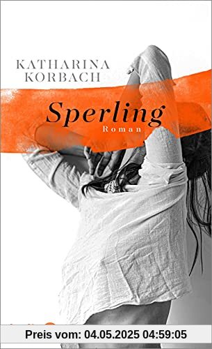 Sperling: Roman | Ein Großstadtroman über Liebe und Einsamkeit und über zwei Menschen, die wir besser kennen, als wir zugeben würden
