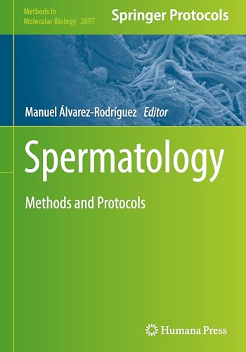 Spermatology: Methods and Protocols (Methods in Molecular Biology, 2897, Band 2897) von Humana