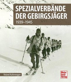 Spezialverbände der Gebirgsjäger von Motorbuch Verlag