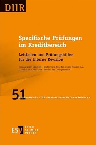 Spezifische Prüfungen im Kreditbereich: Leitfaden und Prüfungshilfen für die Interne Revision (DIIR-Schriftenreihe) von Erich Schmidt Verlag