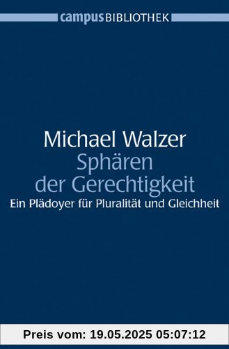 Sphären der Gerechtigkeit: Ein Plädoyer für Pluralität und Gleichheit (Campus Bibliothek)