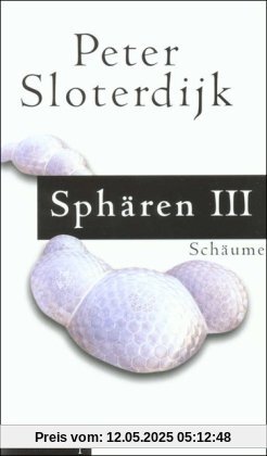 Sphären. Plurale Sphärologie: Band III: Schäume: BD III