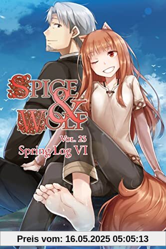 Spice and Wolf, Vol. 23 (light novel): Spring Log VI (Spice & Wolf Light Novel, 23, Band 6)