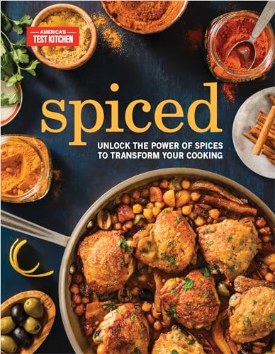 Spiced: Unlock the Power of Spices to Transform Your Cooking Spiced: Unlock the Power of Spices to Transform Your Cooking