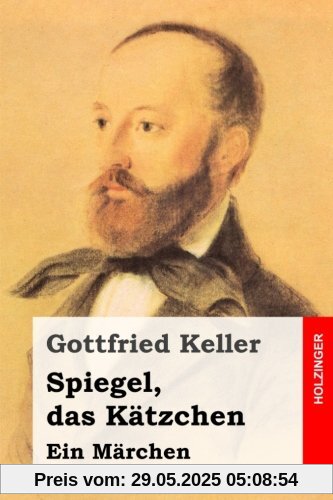 Spiegel, das Kätzchen: Ein Märchen Spiegel, das Kätzchen: Ein Märchen