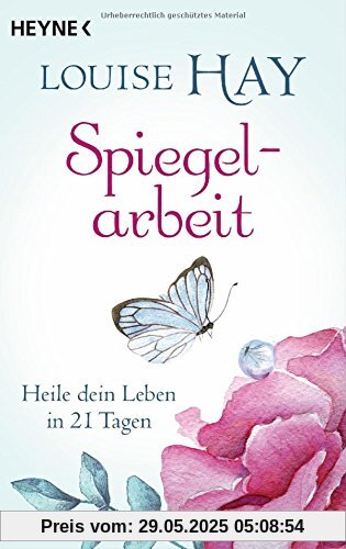 Spiegelarbeit: Heile dein Leben in 21 Tagen Spiegelarbeit: Heile dein Leben in 21 Tagen
