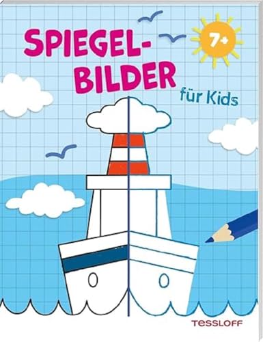 Spiegelbilder für Kids ab 7 Jahren: Malspaß mit über 30 Spiegelbildern zum Fertigzeichnen und Ausmalen (Malbücher und -blöcke)