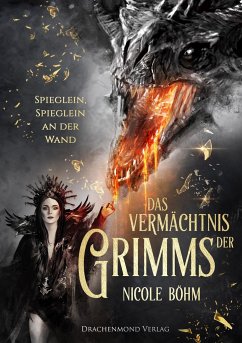 Spieglein, Spieglein an der Wand / Das Vermächtnis der Grimms Bd.2 von Drachenmond Verlag