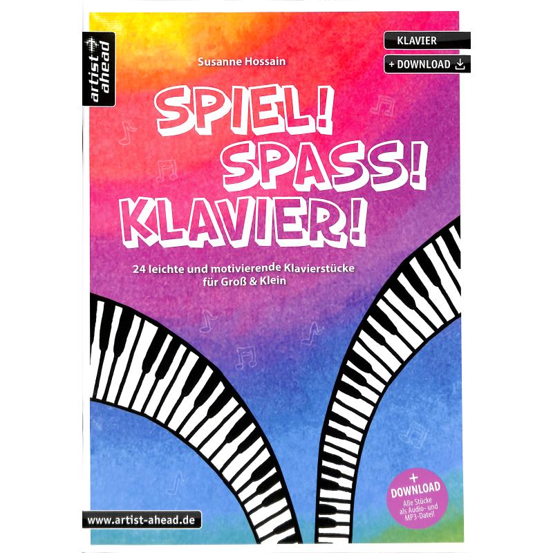 Spiel Spass Klavier | 24 leichte und motivierende Klavierstücke für Gross + Klein Spiel Spass Klavier | 24 leichte und motivierende Klavierstücke für Gross + Klein