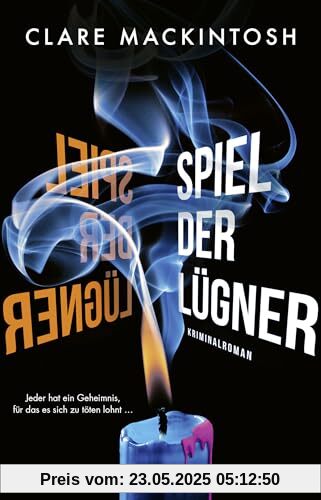 Spiel der Lügner: Kriminalroman | Jeder hat ein Geheimnis, für das es sich zu töten lohnt ... Spiel der Lügner: Kriminalroman | Jeder hat ein Geheimnis, für das es sich zu töten lohnt ...