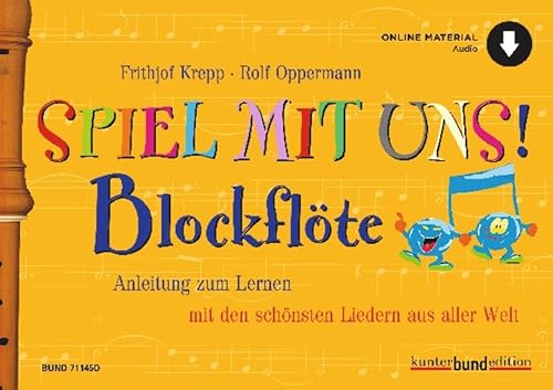 Spiel mit uns! Blockflöte: Anleitung zum Lernen mit den schönsten Liedern aus aller Welt. Sopran-Blockflöte. (kunter-bund-edition) von Schott Music
