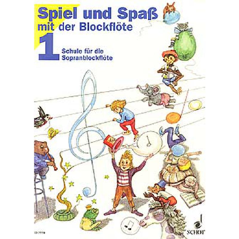 Spiel und Spaß mit der Blockflöte 1 Spiel und Spaß mit der Blockflöte 1