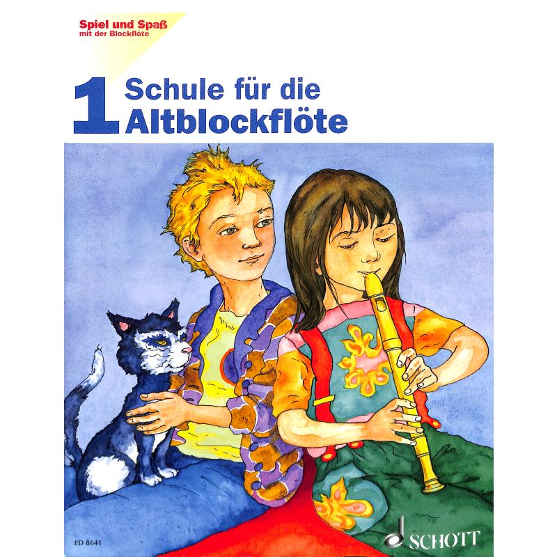 Spiel und Spaß mit der Blockflöte 1 | Schule für die Altblockflöte Spiel und Spaß mit der Blockflöte 1 | Schule für die Altblockflöte