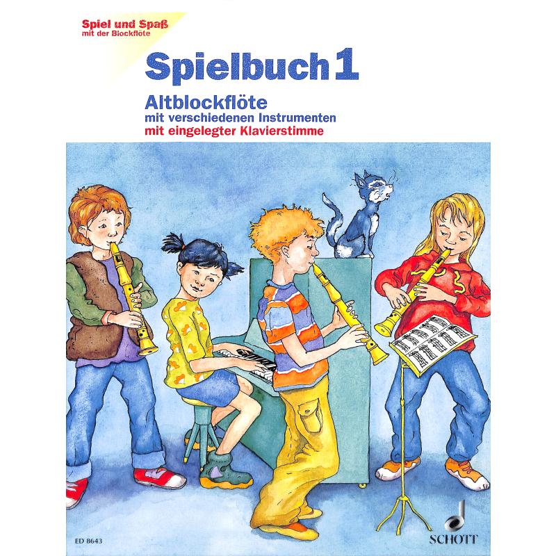 Spiel und Spaß mit der Blockflöte 1 | Schule für die Altblockflöte | Spielbuch