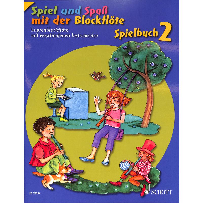 Spiel und Spaß mit der Blockflöte - Spielbuch 2 Spiel und Spaß mit der Blockflöte - Spielbuch 2