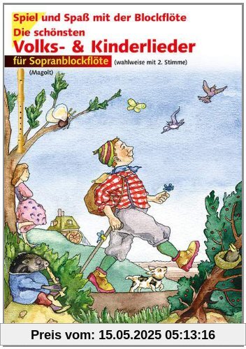 Spiel und Spaß mit der Blockflöte: Die schönsten Volks- und Kinderlieder für Sopranblockflöte