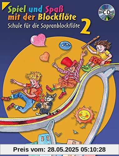 Spiel und Spaß mit der Blockflöte: Schule für die Sopranblockflöte (barocke Griffweise) / Neuausgabe. Band 2. Sopran-Blockflöte. Ausgabe mit CD.