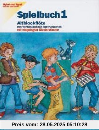 Spielbuch Altblockflöte, H.1 (Spiel und Spaß mit der Blockflöte)