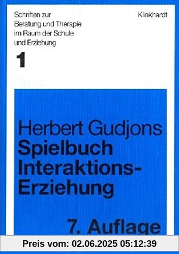 Spielbuch Interaktionserziehung. 185 Spiele und Übungen zum Gruppentraining in Schule, Jugendarbeit und Erwachsenenbildung.