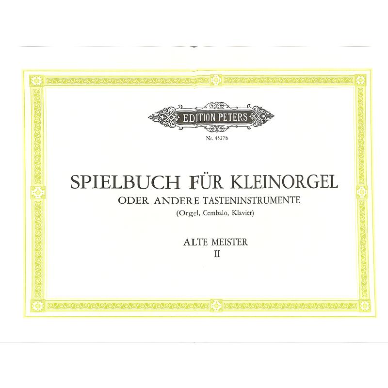 Spielbuch für die Kleinorgel 2 Spielbuch für die Kleinorgel 2