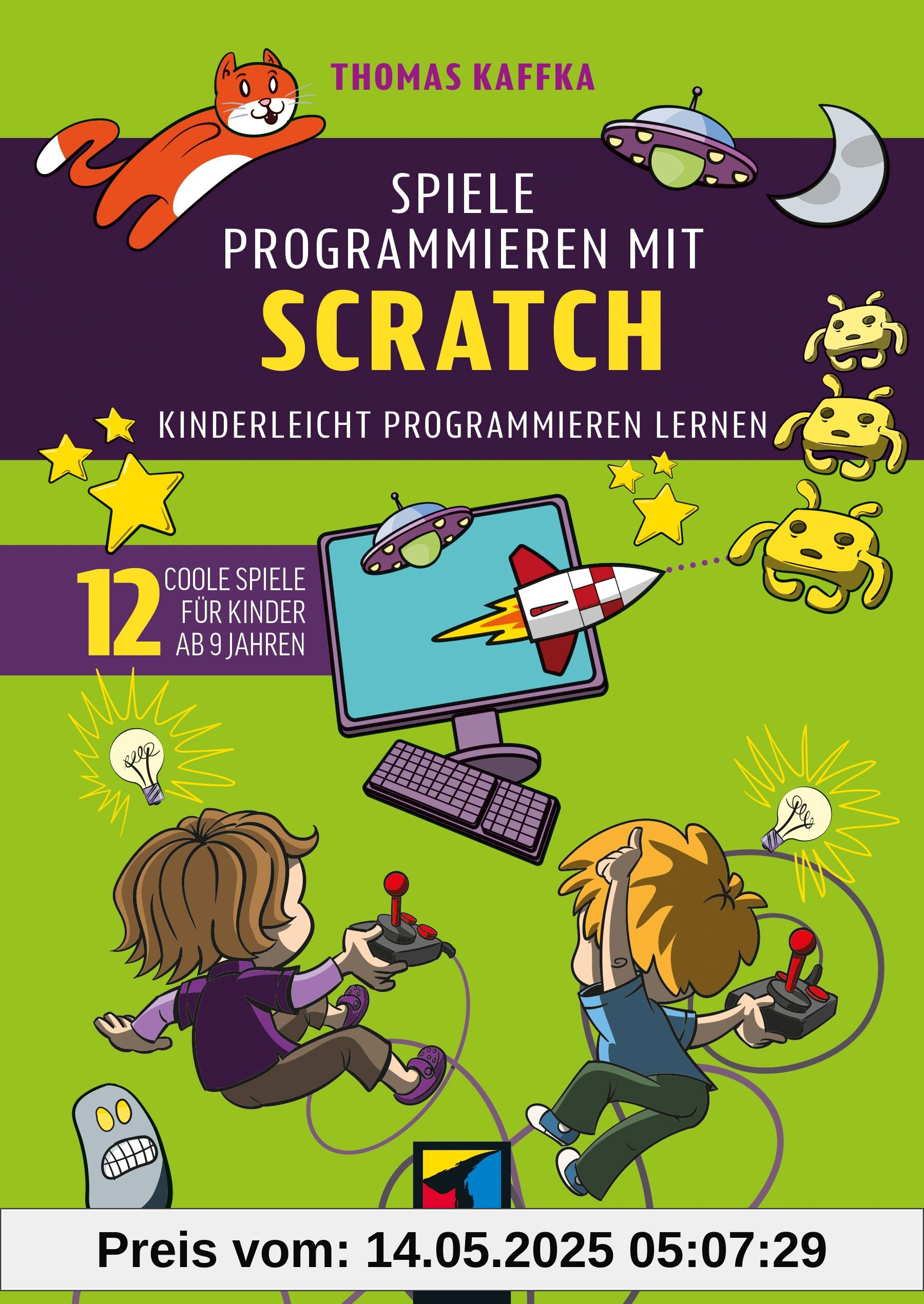 Spiele programmieren mit Scratch: Kinderleicht programmieren lernen. 12 coole Spiele für Kinder ab 9 Jahren (mitp für Kids)