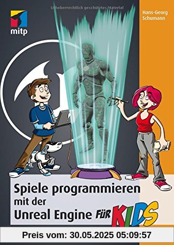 Spiele programmieren mit der Unreal Engine für Kids (mitp für Kids)