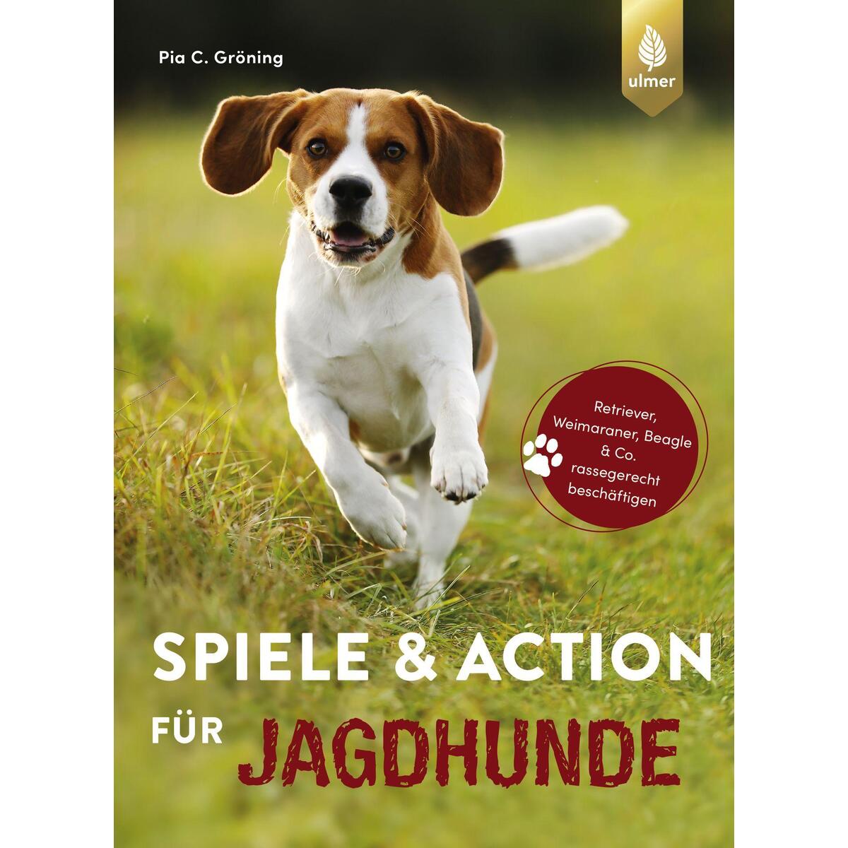 Spiele und Action für Jagdhunde Spiele und Action für Jagdhunde von Ulmer Eugen Verlag