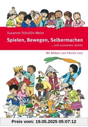 Spielen, Bewegen, Selbermachen.....und zusammen lachen