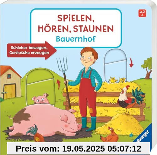 Spielen, Hören, Staunen: Bauernhof. Ein Sound-Spielbuch ohne Batterie und Elektronik (Pappbilderbuch - Spielen, hören, staunen)