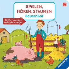 Spielen, Hören, Staunen: Bauernhof. Ein Sound-Spielbuch ohne Batterie und Elektronik von Ravensburger Verlag