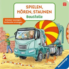 Spielen, Hören, Staunen: Baustelle. Ein Sound-Spielbuch ohne Batterie und Elektronik von Ravensburger Verlag