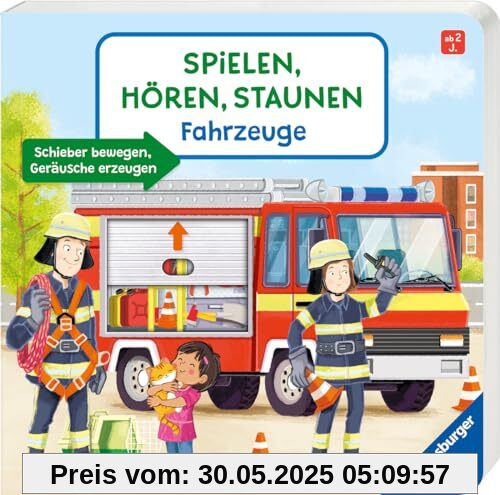 Spielen, Hören, Staunen: Fahrzeuge. Ein Sound-Spielbuch ohne Batterie und Elektronik (Pappbilderbuch - Spielen, hören, staunen)