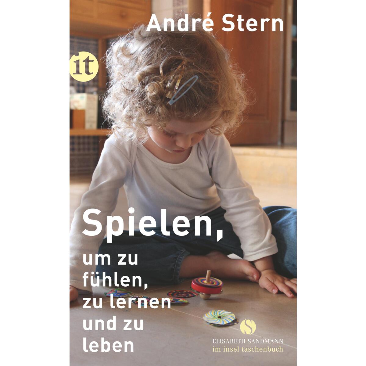 Spielen, um zu fühlen, zu lernen und zu leben Spielen, um zu fühlen, zu lernen und zu leben von Insel Verlag GmbH
