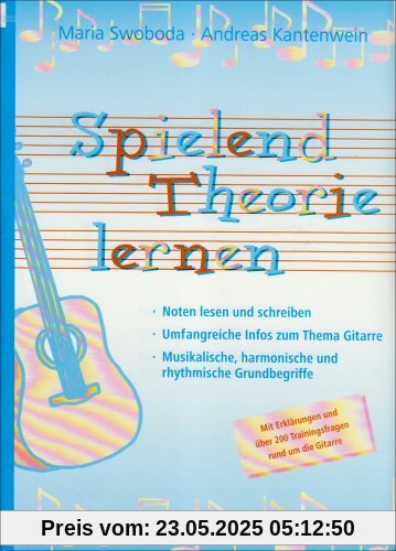 Spielend Theorie lernen, Gitarre: Mit Erklärungen und 222 Trainingsfragen rund um die Gitarre