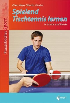 Spielend Tischtennis lernen in Schule und Verein von Limpert